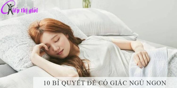 10 bí quyết để có giấc ngủ ngon và sâu không thể bỏ qua