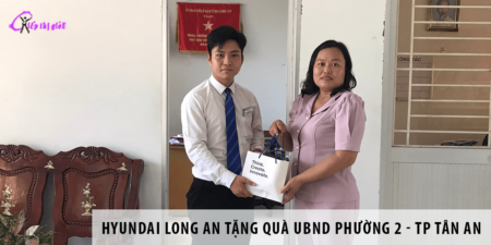 Hyundai Long An thăm hỏi và tặng quà cho Ủy ban nhân dân Phường 2 - Thành phố Tân An